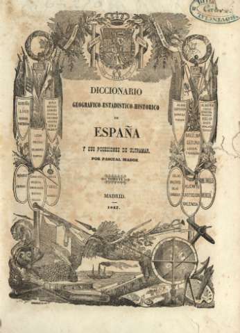 Diccionario geografico-estadistico-historico de España y sus posesiones de ultramar. Tomo VI