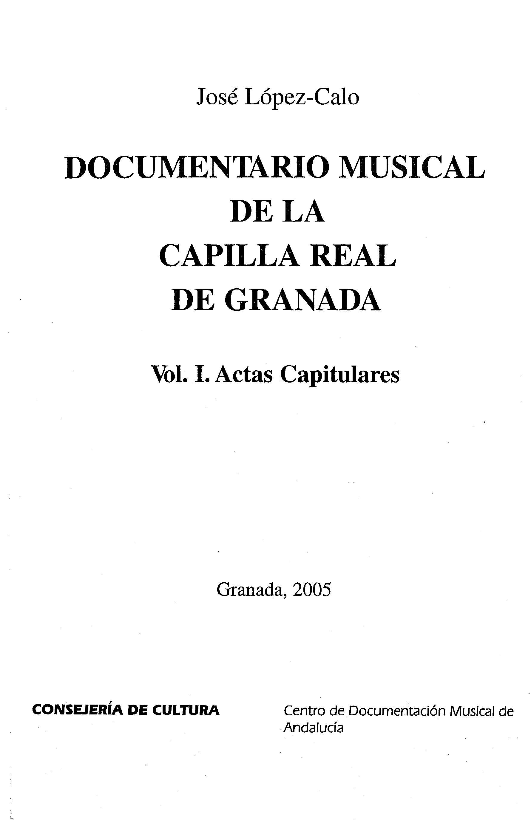 Documentario musical de la Capilla Real de Granada. Vol. I. Actas Capitulares