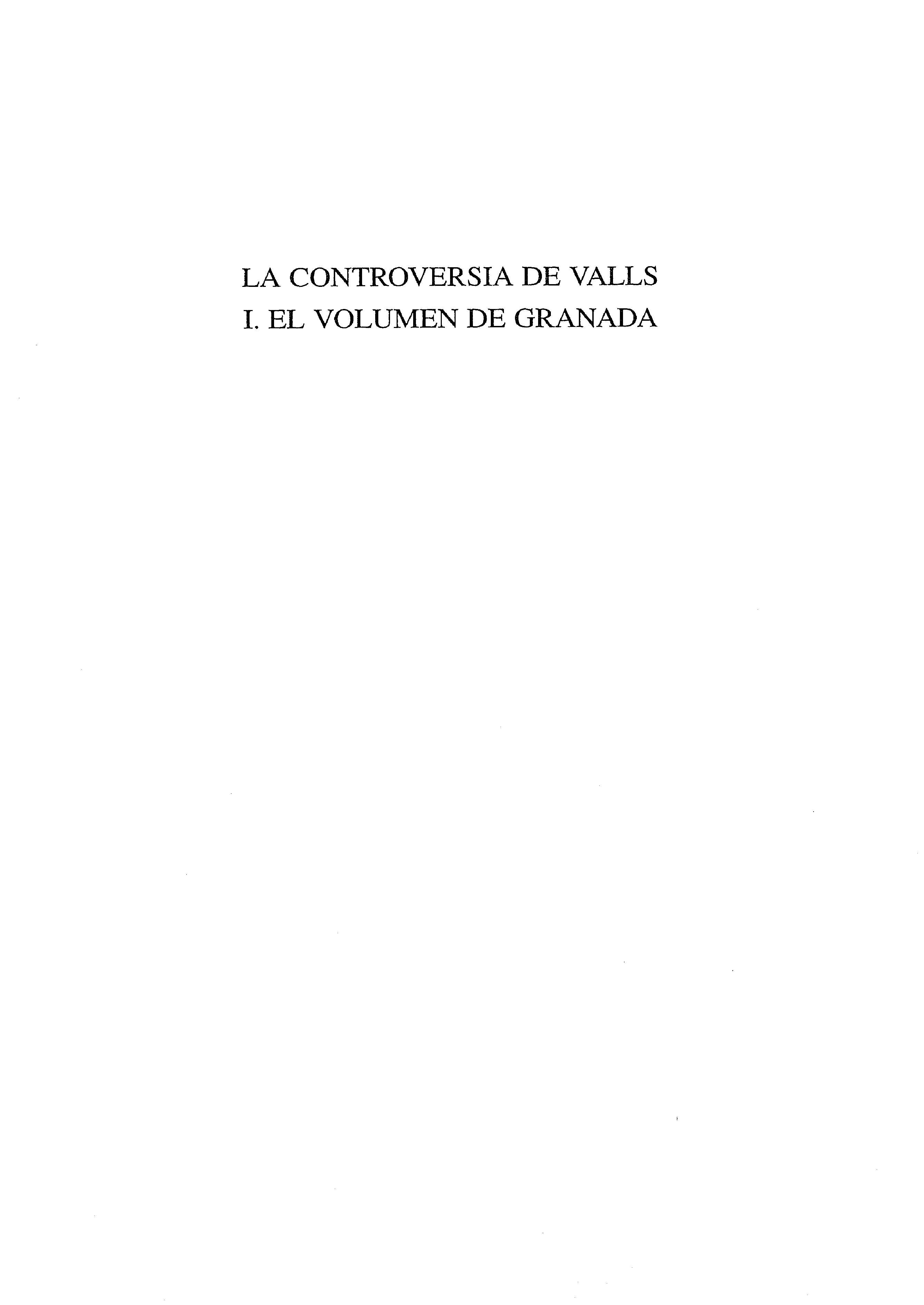La controversia de Valls. I. El volumen de Granada