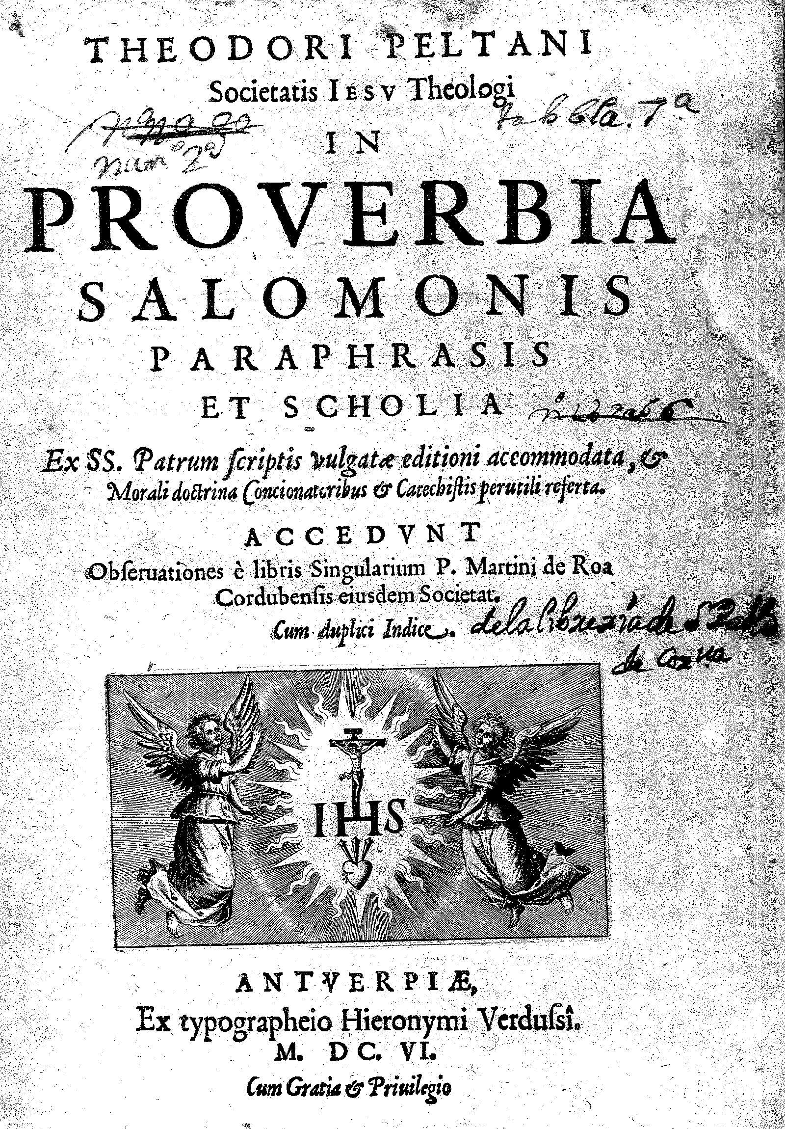 Theodori Peltani Societatis Iesu Theologi in Proverbia Salomonis paraphrasis et scholia