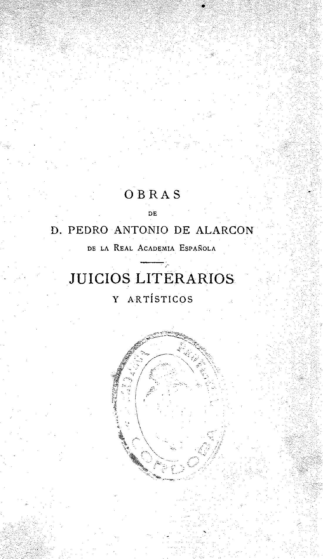 Obras de D. Pedro Antonio de Alarcón de la Real Academia Española. Juicios Literarios y Artísticos