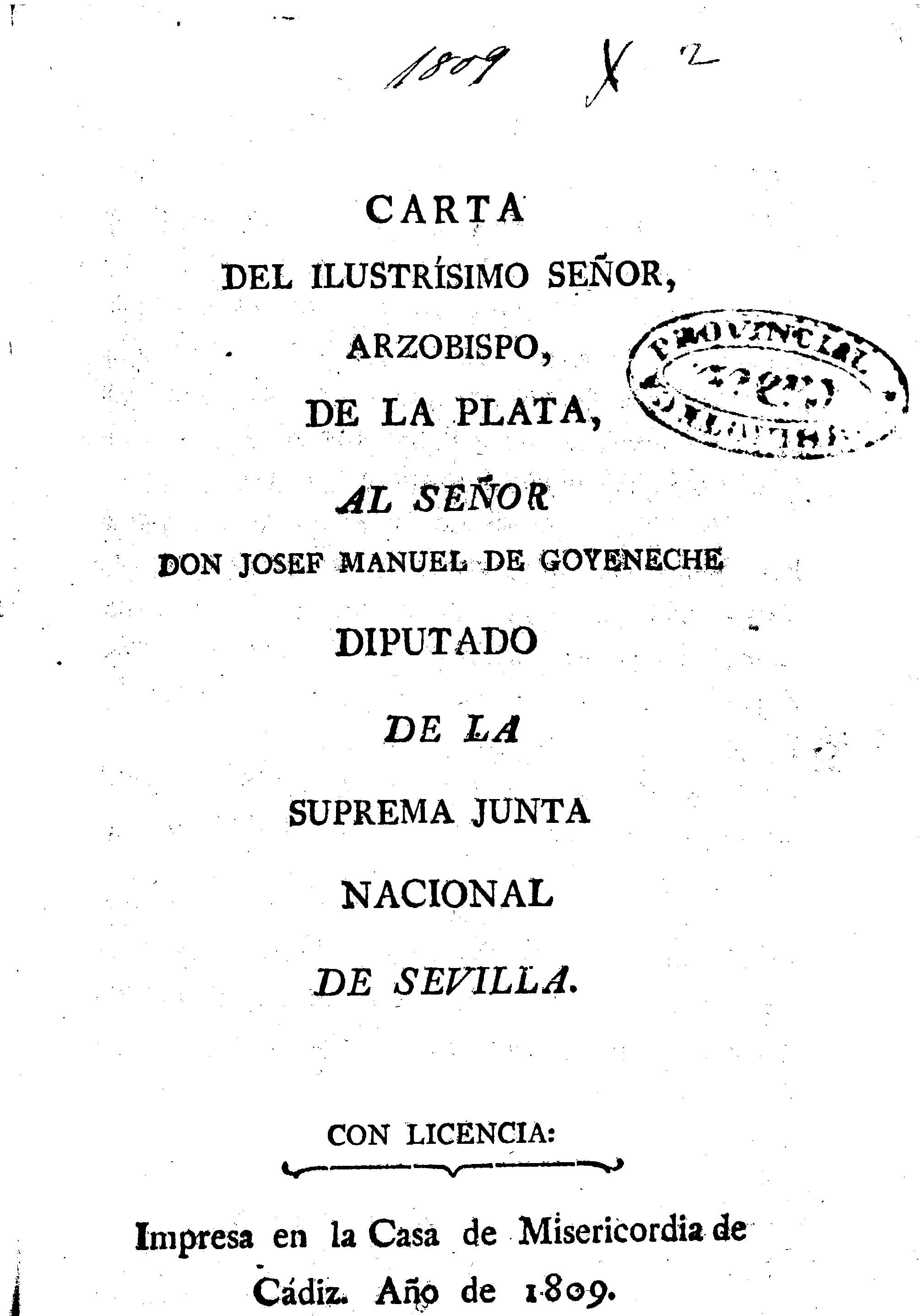 Carta del ilustrísimo señor, arzobispo, de la Plata, al señor Don Josef Manuel de Goyeneche ...