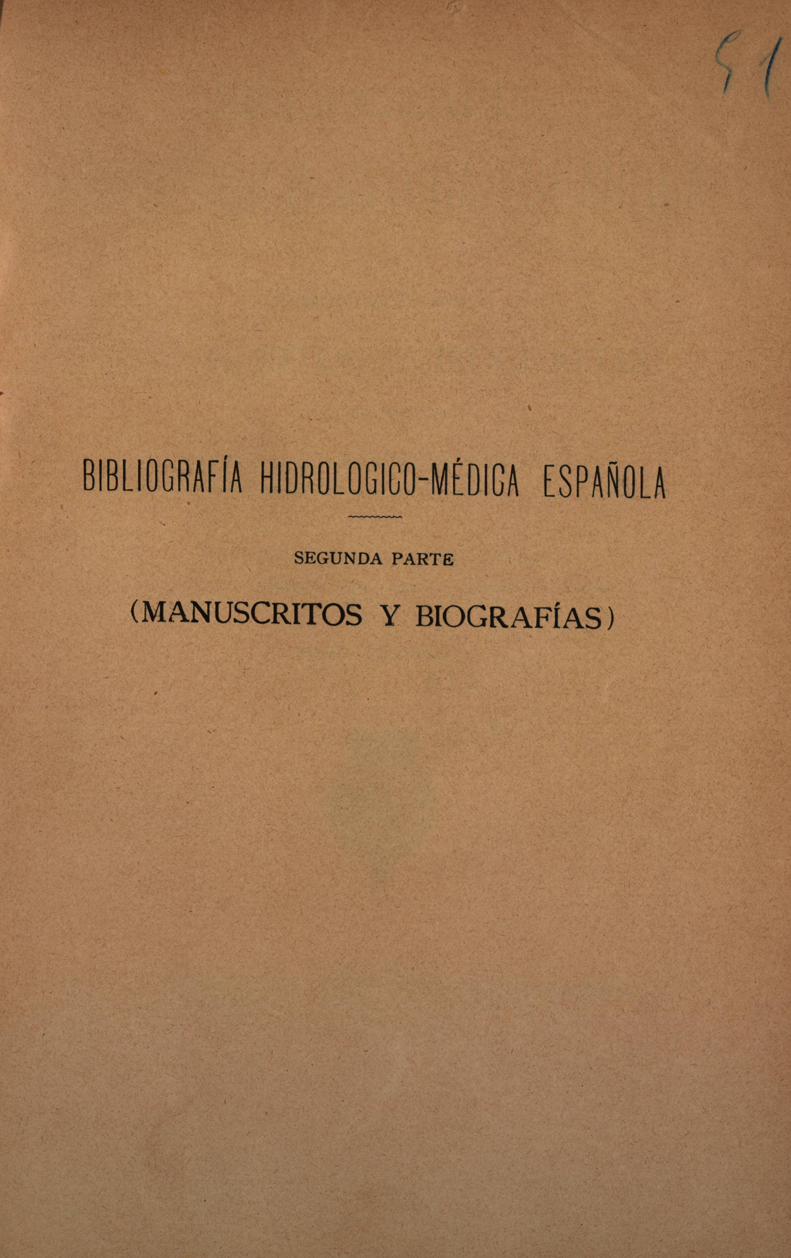 Bibliografía hidrológico-médica española. Segunda Parte (Manuscritos y biografías)
