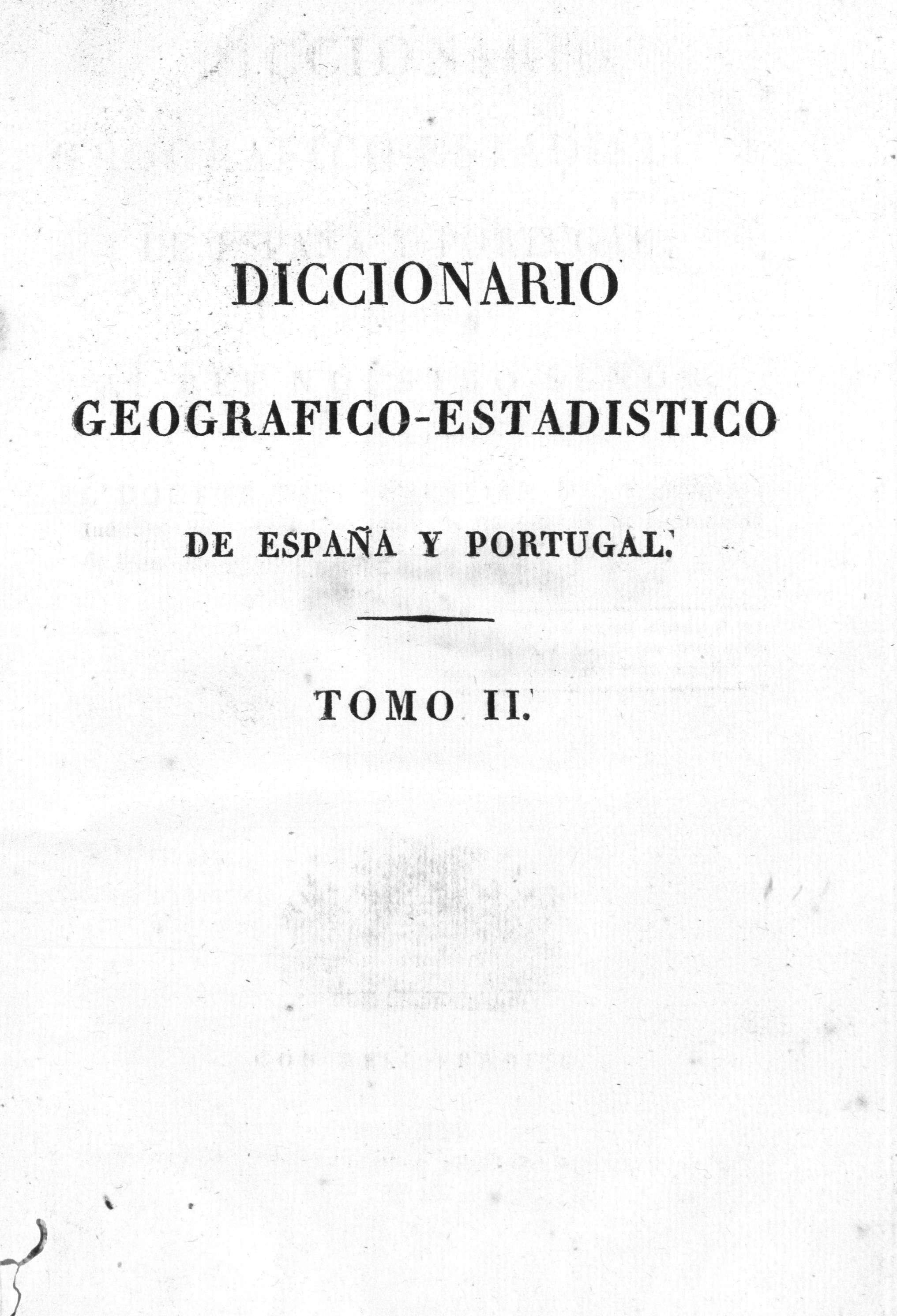 Diccionario geografico-estadistico de España y Portugal. Tomo II
