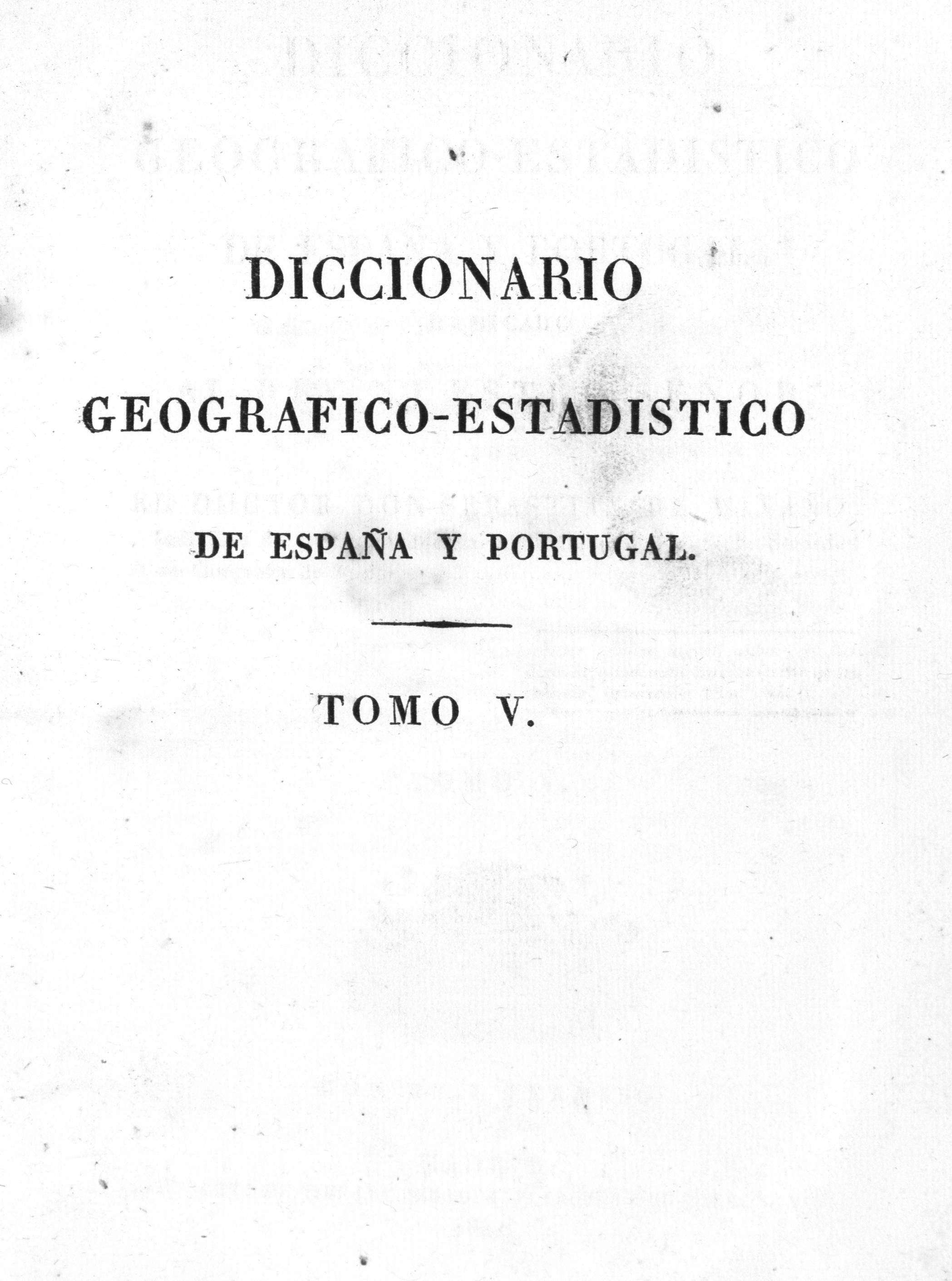 Diccionario geografico-estadistico de España y Portugal. Tomo V