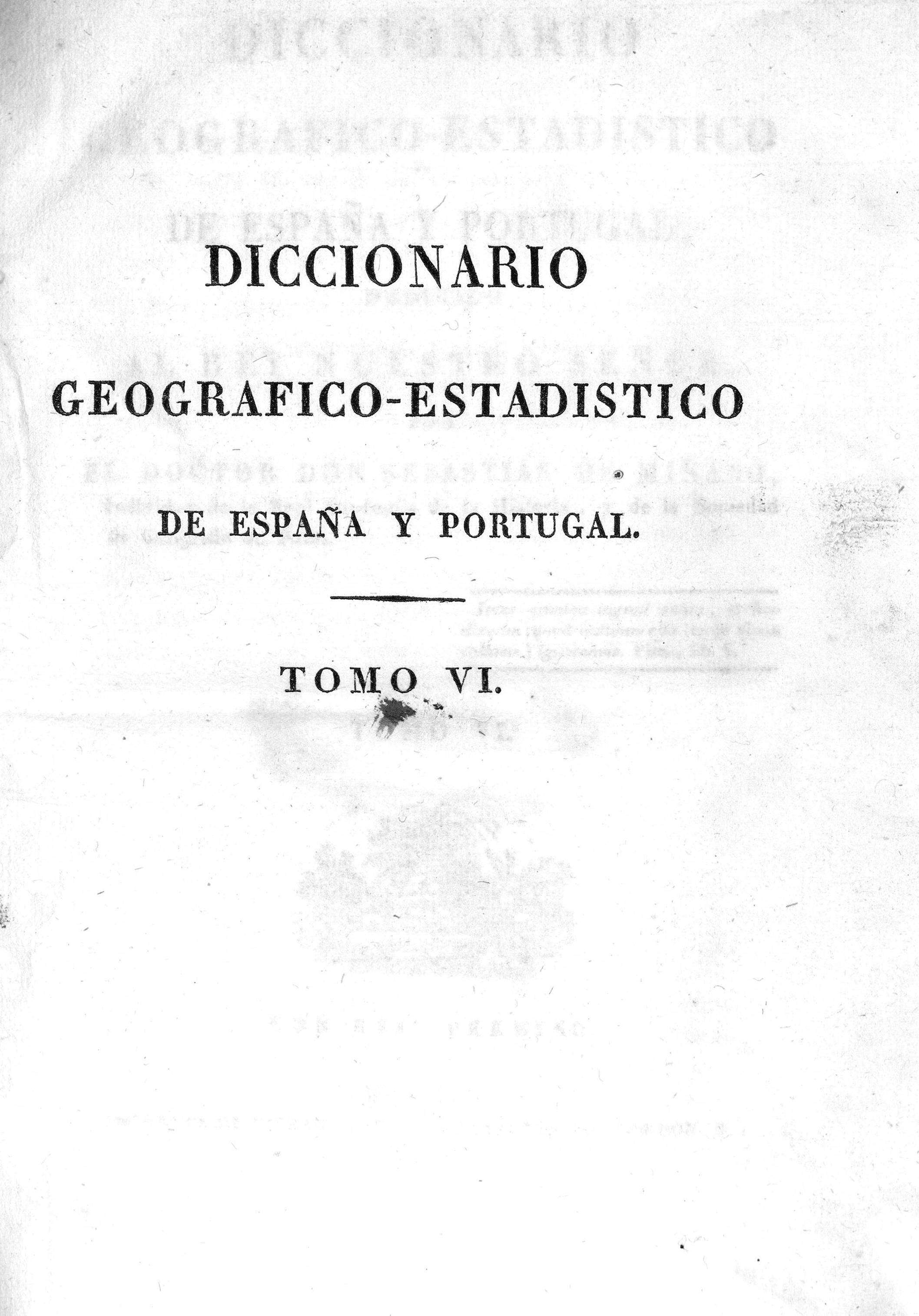 Diccionario geografico-estadistico de España y Portugal. Tomo VI