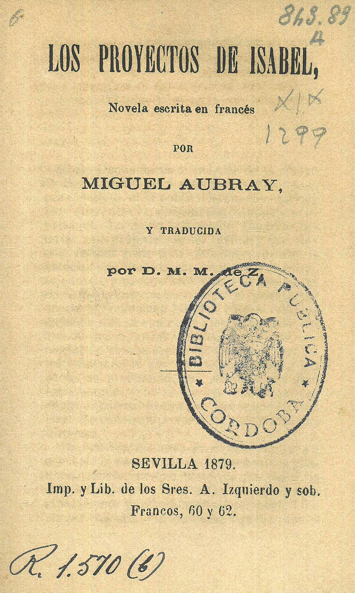 Los proyectos de Isabel. Novela escrita en francés por Miguel Aubray, y traducida por D.M. M. de Z.