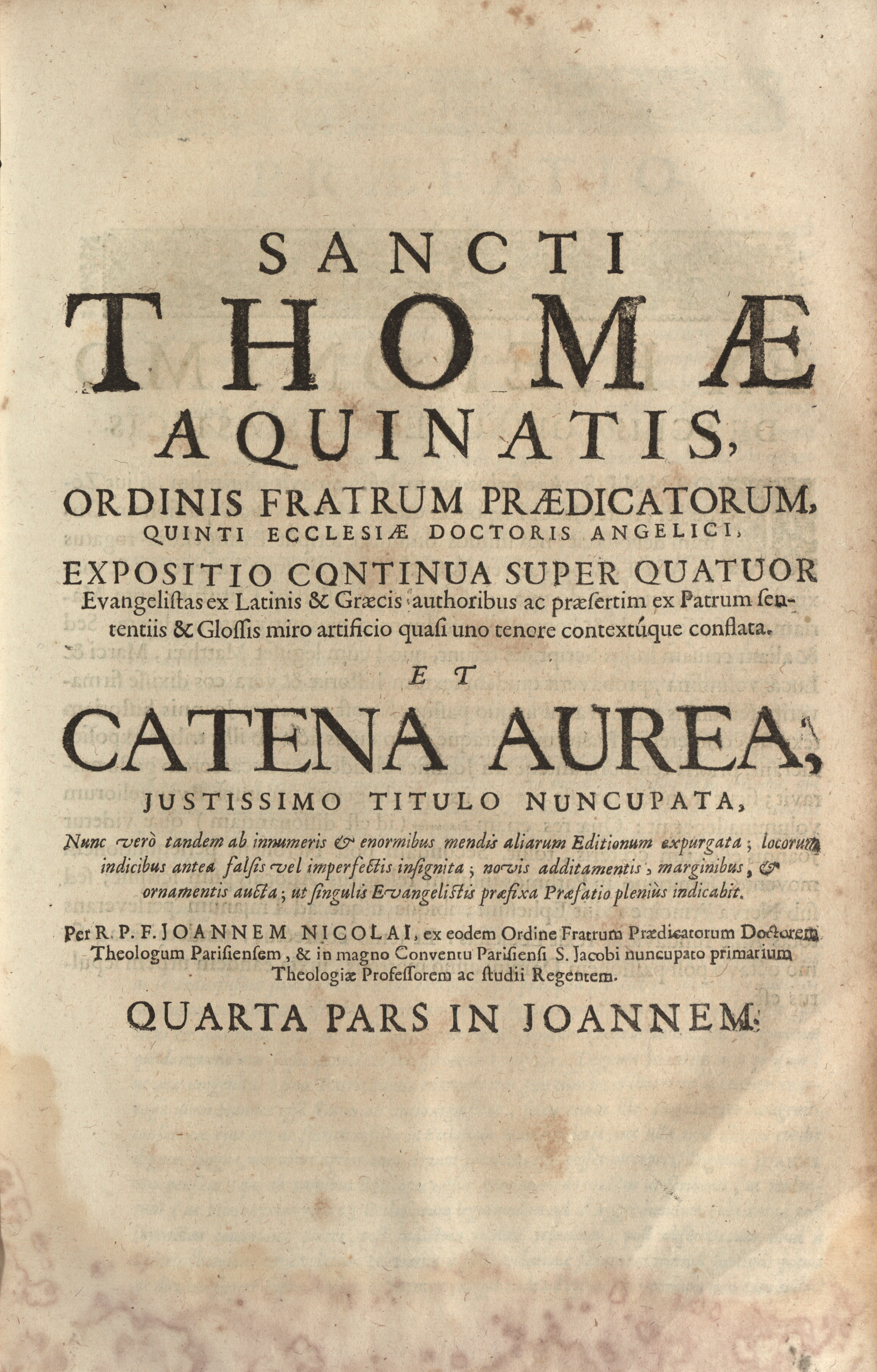 Sancti Thomae Aquinatis ordinis fratum praedicatorum ... Quarta pars in Joannem