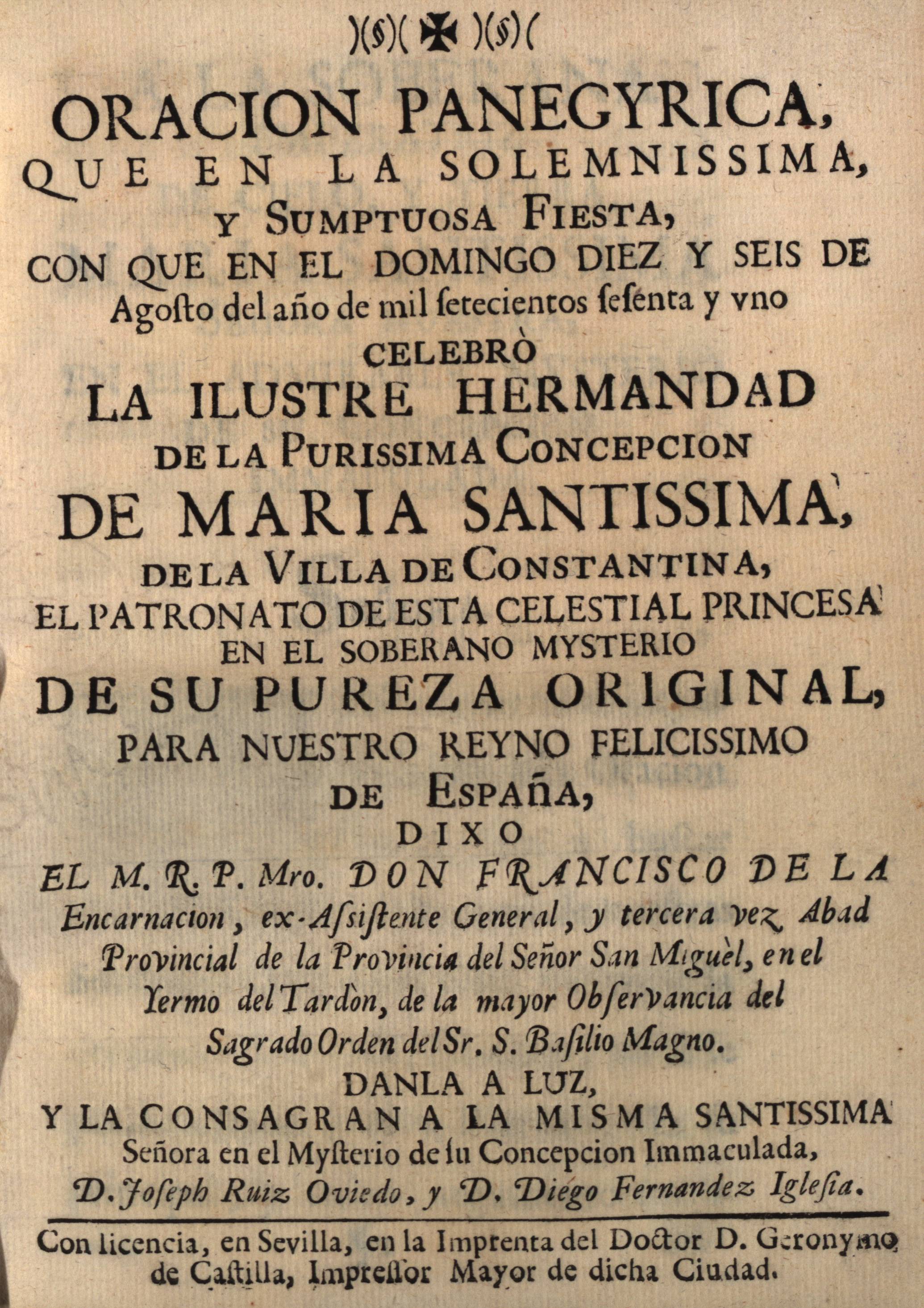 Oracion Panegyrica... Celebrò la Ilustre Hermandad de la Purissima Concepcion de Maria Santissima...