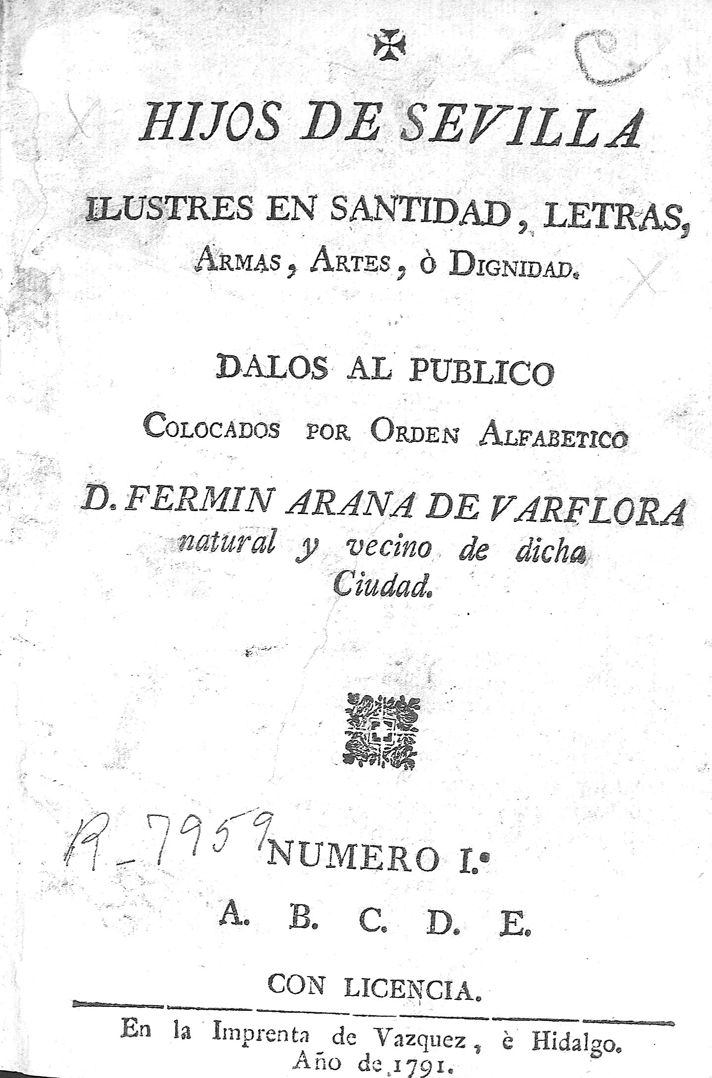 Hijos de Sevilla ilustres en Santidad, Letras, Armas, Artes...