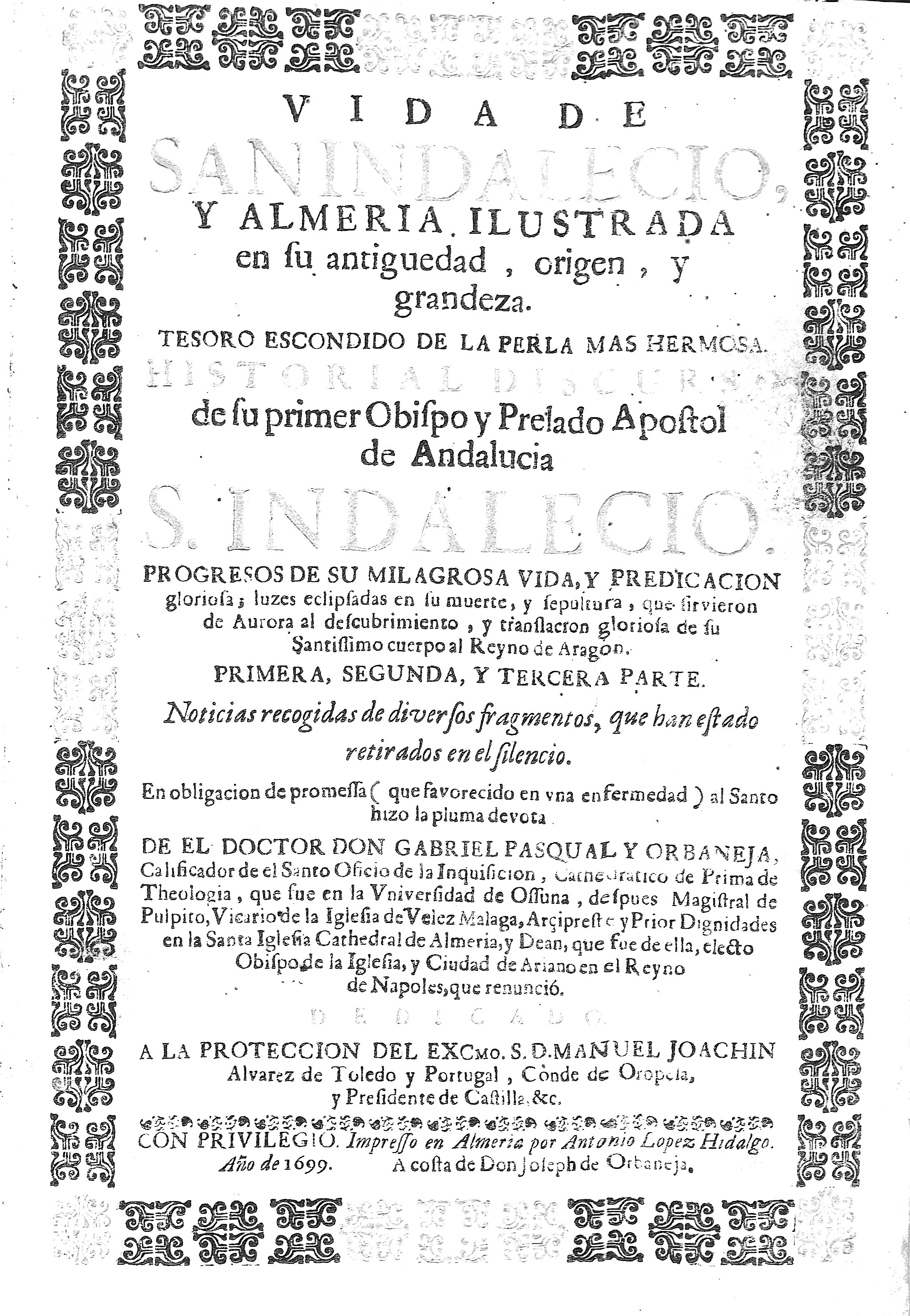 Vida de San Indalecio, y Almeria ilustrada en su antiguedad,...
