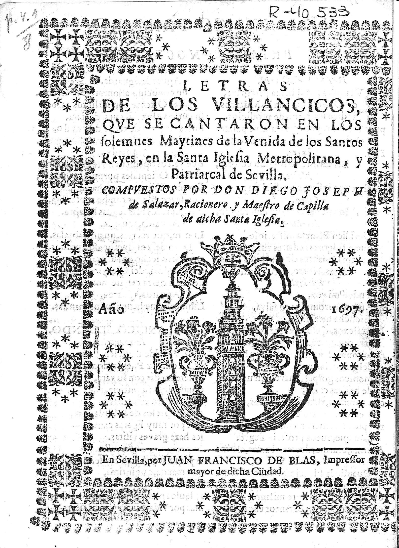 Letras de los Villancicos que se cantaron en los solemnes Maytines de la Venida de los Santos Reyes,...