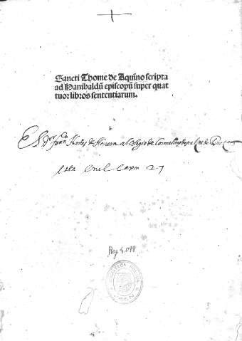 Sancti Thome de Aquino scripta ad Hanibaldu~ episcopu~ super quattuor libros sententiarum         