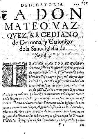 Dedicatoria a Don Mateo Vazquez, Arcediano de Carmona, y Canonigo de la Santa Iglesia de la Sevilla.