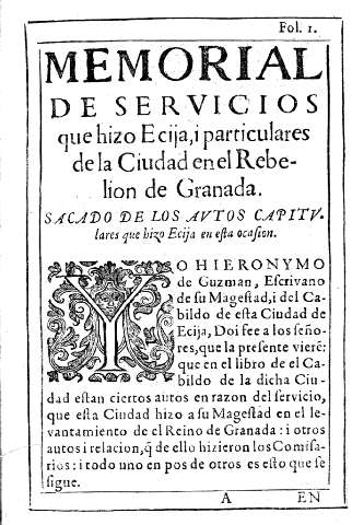 Memorial de servicios que hizo Ecija, i particulares de la Ciudad en el Rebelion de Granada