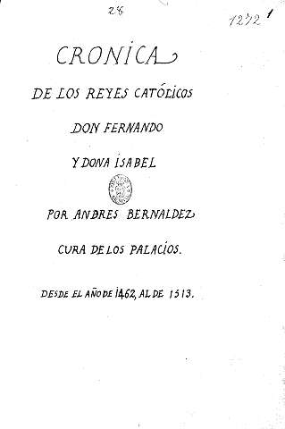 Cronica de los Reyes Católicos Don Fernando y Dona Isabel. Por Andres Bernaldez