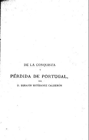 De la conquista y pérdida de Portugal, por D. Serafín Estébanez Calderón