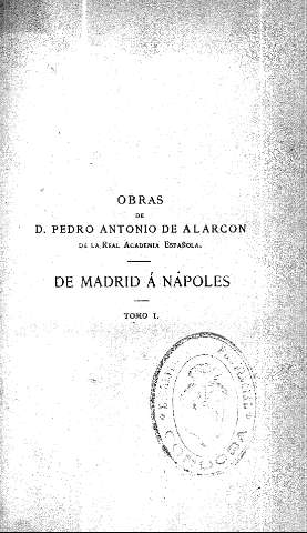 Obras de D. Pedro Antonio de Alarcón de la Real Academia Española. Tomo I.