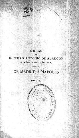 Obras de D. pedro Antonio de Alarcon de la Real Academia Española. De Madrid a Nápoles. Tomo II
