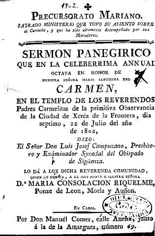 Sermon panegirico que en la celeberrima annual octava en honor de Nuestra Señora Maria Santisima del Carmen ...