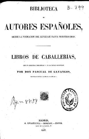 Libros de Caballerías, con un discurso preliminar y un catálogo razonado, por Don Pascual Gayangos
