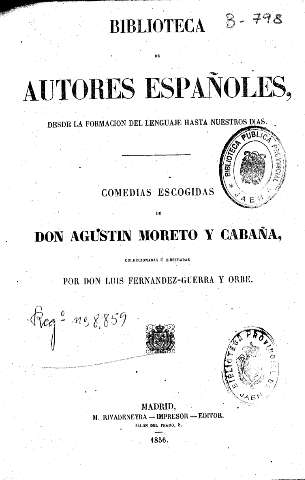 Comedias escogidas de Don Agustín Moreto y Cabaña, coleccionadas e ilustradas por Don Luis Fernández-Guerra y Orbe