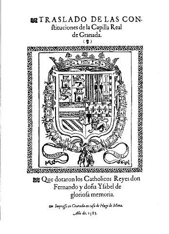 Traslado de las constituciones de la Capilla Real de Granada.