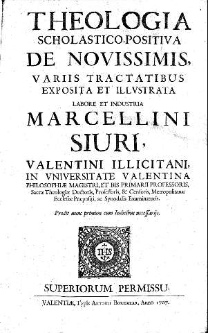 Theologia scholastico-positiva de novissimis variis tractatibus exposita et illustrata ... Marcellini Siuri