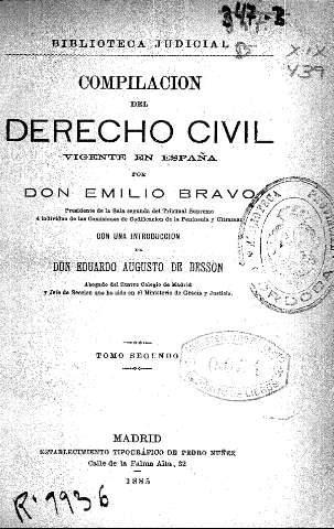 Compilación del Derecho Civil vigente en España por Don Emilio Bravo