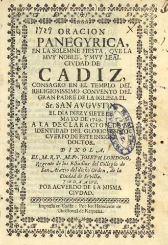 Oracion panegyrica, en la solemne fiesta, que ña muy noble, y muy leal ciudad de Cadiz ...