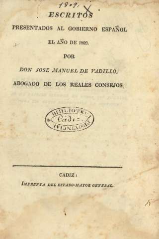 Escritos presentados al gobierno español el año de 1809 ...