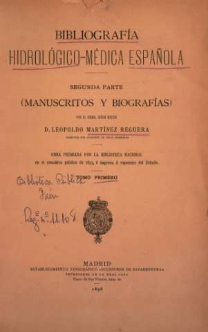 Bibliografía hidrológico-médica española. Segunda Parte (Manuscritos y biografías). Tomo Primero