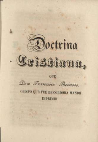 Doctrina cristiana que Don Francisco Reinoso, obispo que fué de Cordoba mandó imprimir