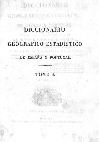 Diccionario geografico-estadistico de España y Portugal. Tomo I