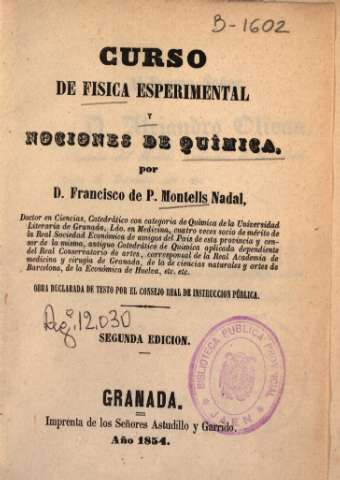 Curso de Física esperimental y Nociones de Química, por Francisco de P. Montells Nadal, 2a. ed., Granada, 1854