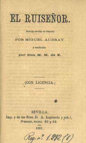 El ruiseñor. Novela escrita en francés por Miguel Aubray y traducida por Don M. M. de Z.