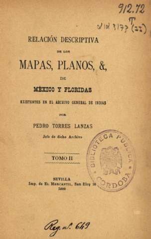 Relacion descriptiva de los Mapas, Planos... De México y Floridas... Por Pedro Torres Lanzas