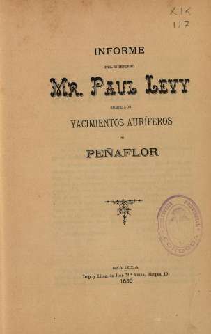 Informe  del ingeniero Mr. Paul Levy sobre los yacimientos auríferos de Peñaflor