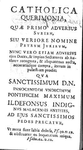 Catholica Querimonia, quae primo adversus Surien,seu veriore nomine Petrum Juvrieum...