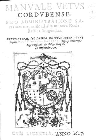 Manuale Vetus Cordubense. Pro administratione Sacramentorum...