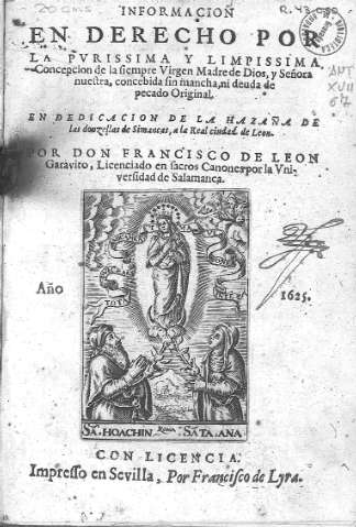 Informacion en Derecho por la Purissima y Limpissima Concepcion de la siempre Virgen Madre de Dios...