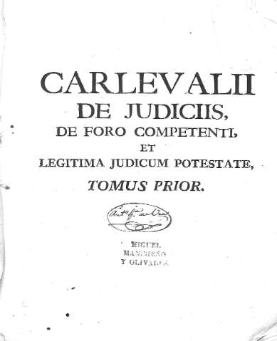 Carlevalii de Judiciis, de foro competenti, et...