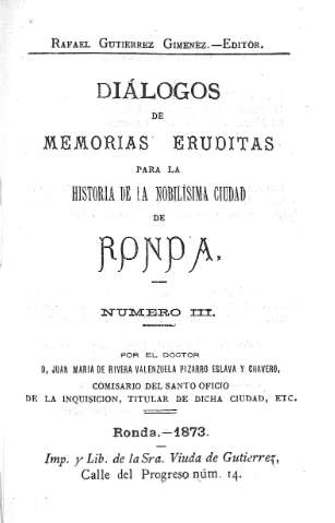 Diálogos de memorias eruditas para la historia de la nobilísima ciudad de Ronda. Numero III.