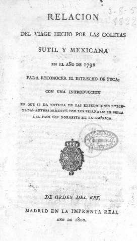 Relación del viage hecho por las Goletas Sutil y Mexicana en el año de 1793