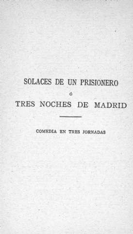 Solaces de un prisionero ó Tres noches de Madrid