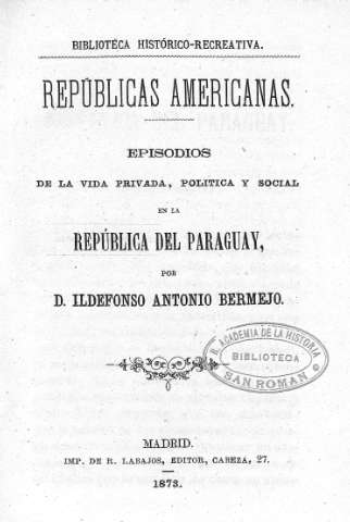 Episodios de la vida privada, política y social en la República del Paraguay