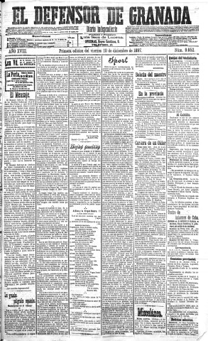 'El Defensor de Granada  : diario político independiente' - Año XVIII Número 9852 1ª ed. - 1897 Diciembre 10
